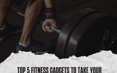 Top 5 Fitness Gadgets to Take Your Training to the Next Level