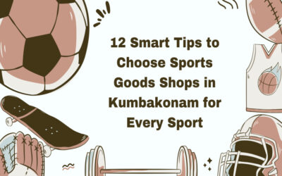 12 Smart Tips to Choose Sports Goods Shops in Kumbakonam for Every Sport