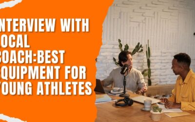 Interview with Local Coach: Best Equipment for Young Athletes